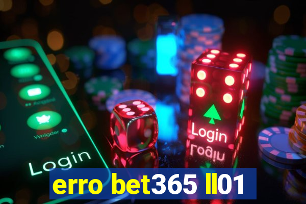 erro bet365 ll01